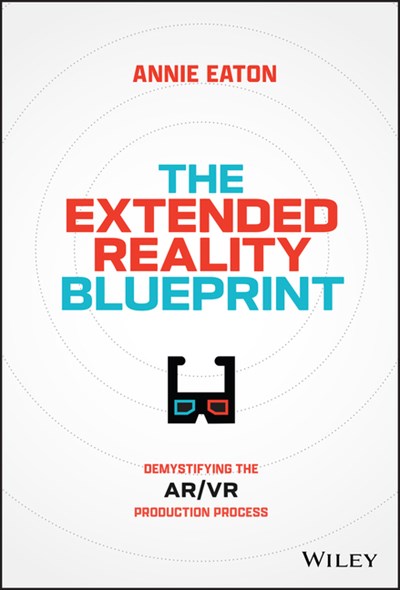 The Extended Reality Blueprint: Demystifying the Ar/VR Production Process