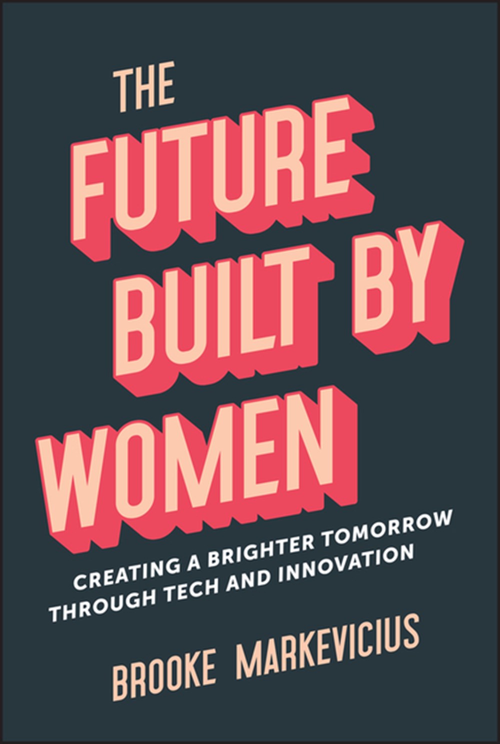 Future Built by Women: Creating a Brighter Tomorrow Through Tech and Innovation