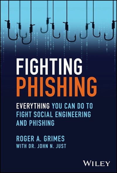  Fighting Phishing: Everything You Can Do to Fight Social Engineering and Phishing