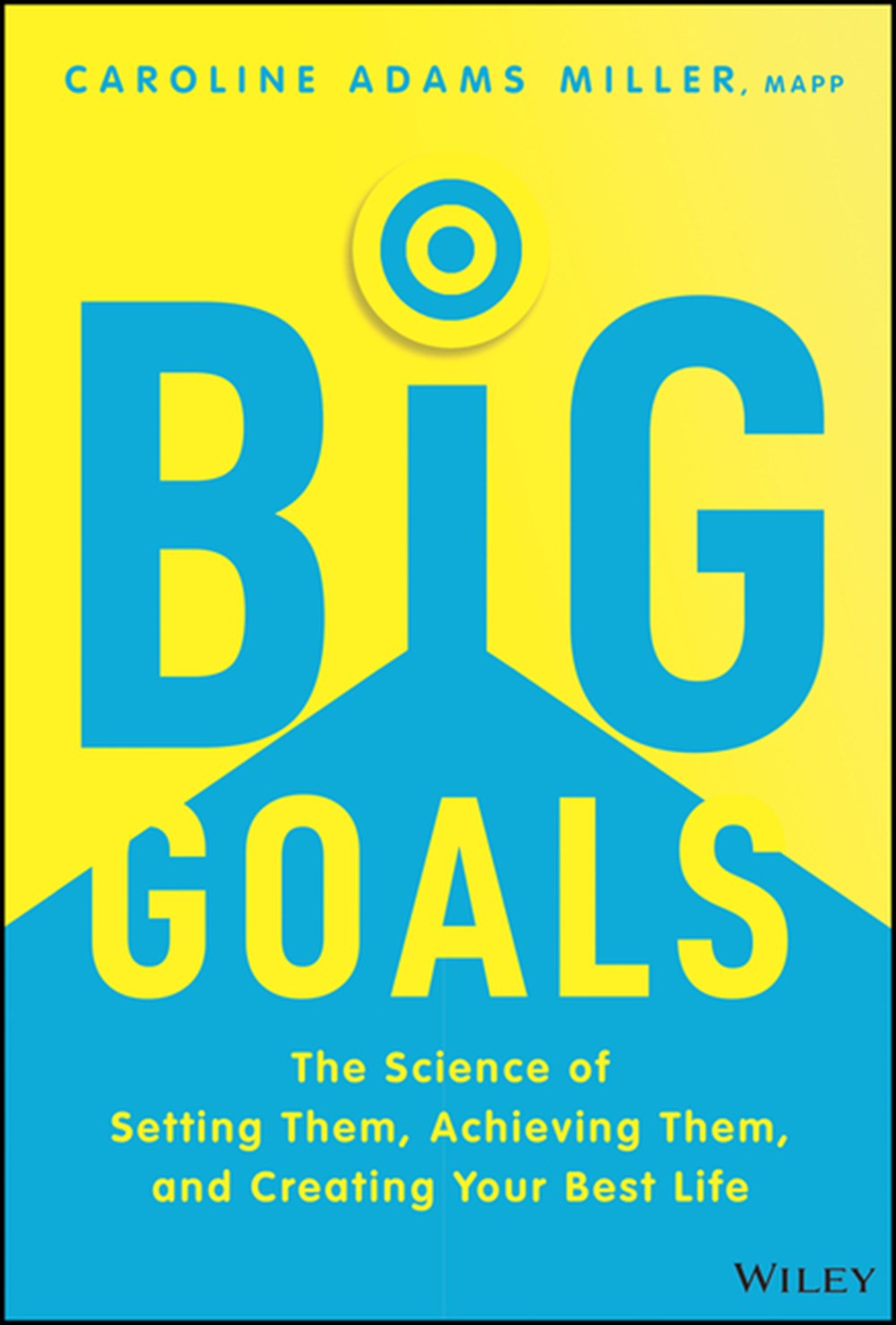 Big Goals: The Science of Setting Them, Achieving Them, and Creating Your Best Life