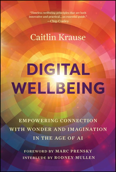  Digital Wellbeing: Empowering Connection with Wonder and Imagination in the Age of AI