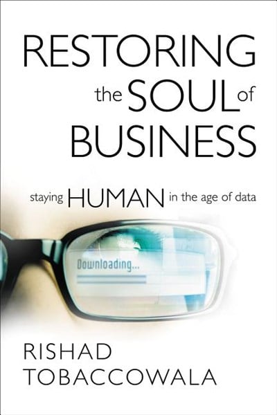  Restoring the Soul of Business: Staying Human in the Age of Data