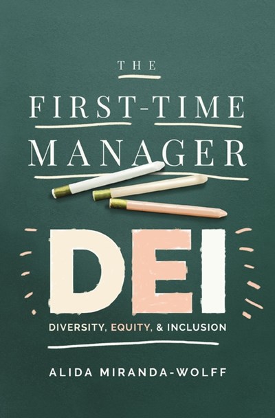 The First-Time Manager: Dei: Diversity, Equity, and Inclusion