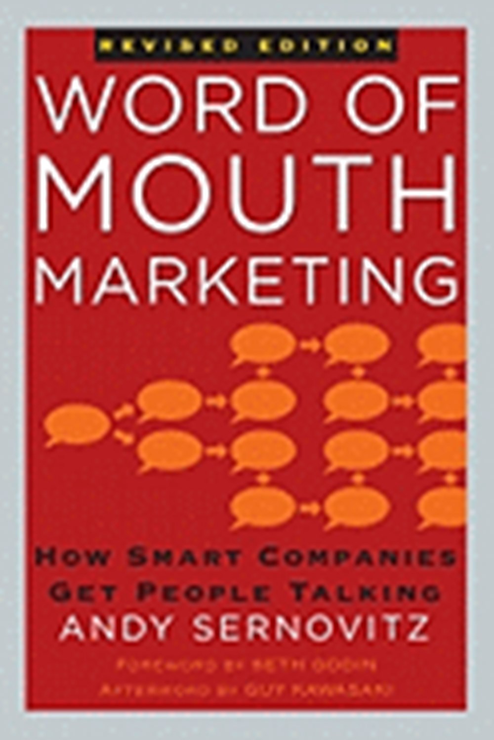 Word of Mouth Marketing: How Smart Companies Get People Talking (Revised)