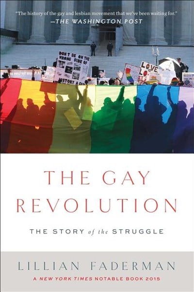 The Gay Revolution: The Story of the Struggle