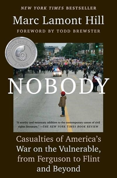  Nobody: Casualties of America's War on the Vulnerable, from Ferguson to Flint and Beyond