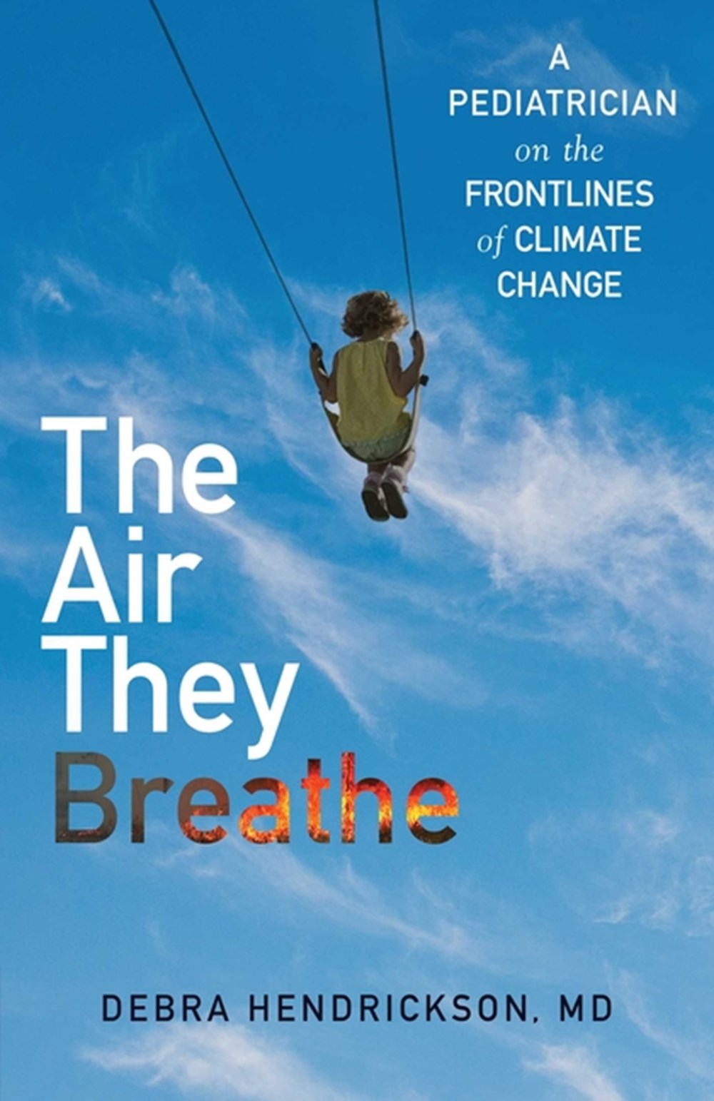 Air They Breathe: A Pediatrician on the Frontlines of Climate Change