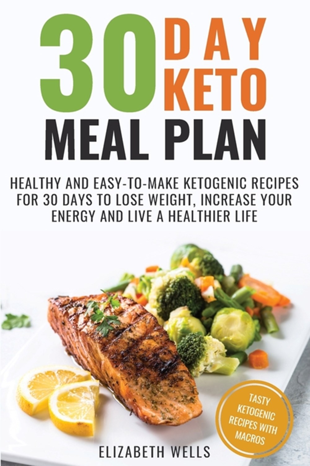 Buy 30 Day Keto Meal Plan: Healthy and Easy-To-Make Ketogenic Recipes ...