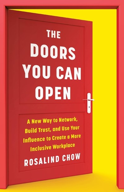 The Doors You Can Open: A New Way to Network, Build Trust, and Use Your Influence to Create a More Inclusive Workplace