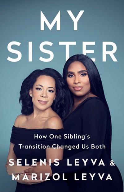  My Sister: How One Sibling's Transition Changed Us Both