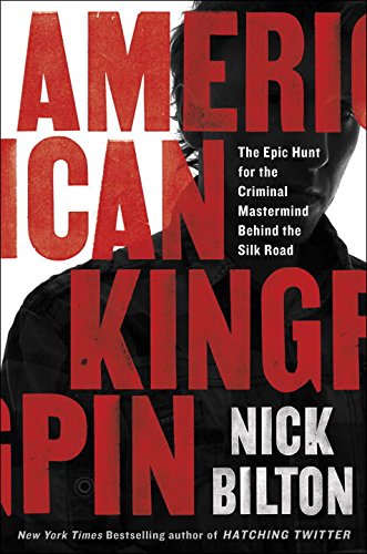 american kingpin the epic hunt for the criminal mastermind