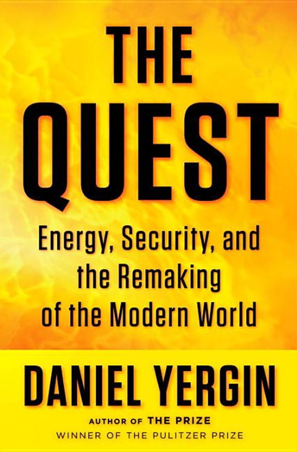 Quest: Energy, Security, and the Remaking of the Modern World (Revised, Updated)
