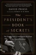 The President's Book of Secrets: The Untold Story of Intelligence Briefings to America's Presidents