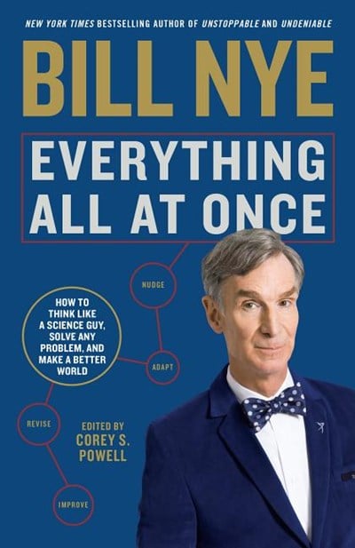  Everything All at Once: How to Think Like a Science Guy, Solve Any Problem, and Make a Better World