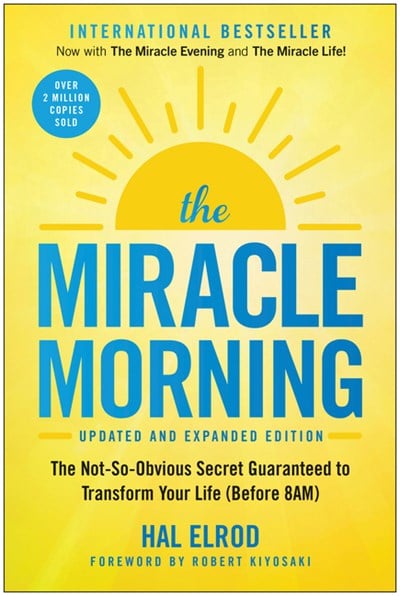 The Miracle Morning (Updated and Expanded Edition): The Not-So-Obvious Secret Guaranteed to Transform Your Life (Before 8am)