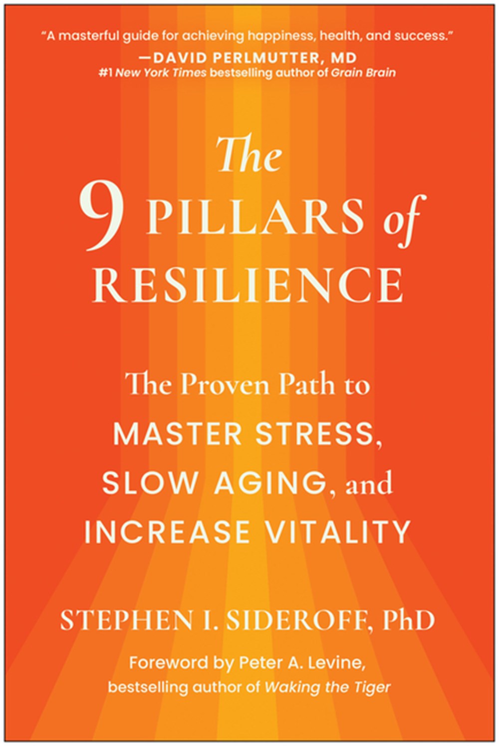 9 Pillars of Resilience: The Proven Path to Master Stress, Slow Aging, and Increase Vitality