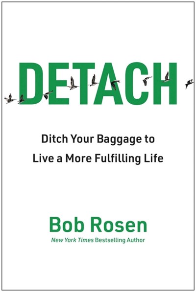  Detach: Ditch Your Baggage to Live a More Fulfilling Life