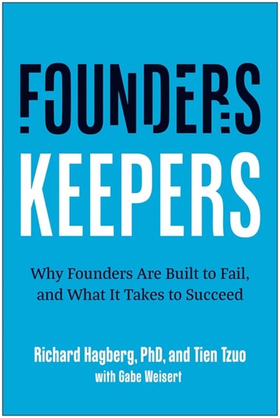  Founders, Keepers: Why Founders Are Built to Fail and What It Takes to Succeed