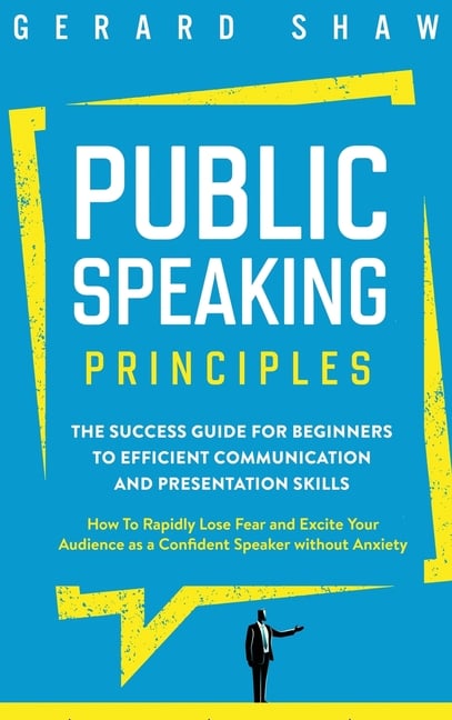 Public Speaking Principles: The Success Guide for Beginners to ...