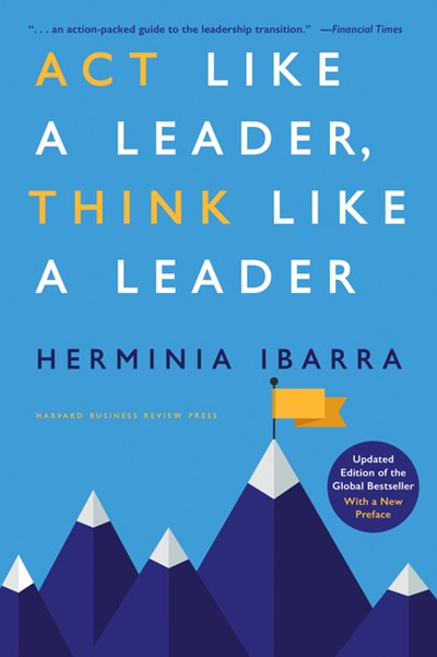  ACT Like a Leader, Think Like a Leader, Updated Edition of the Global Bestseller, with a New Preface (Revised)