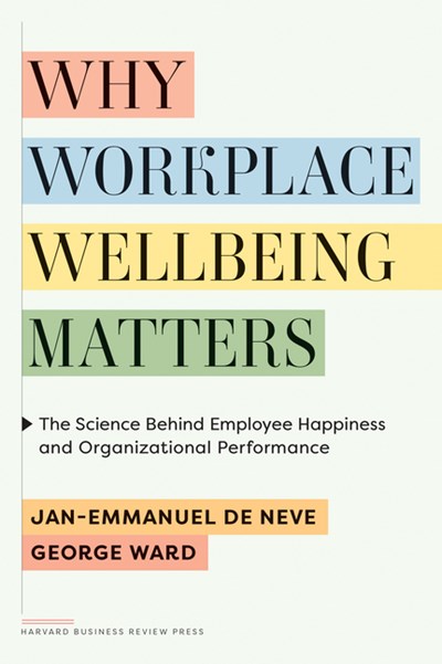  Why Workplace Wellbeing Matters: The Science Behind Employee Happiness and Organizational Performance