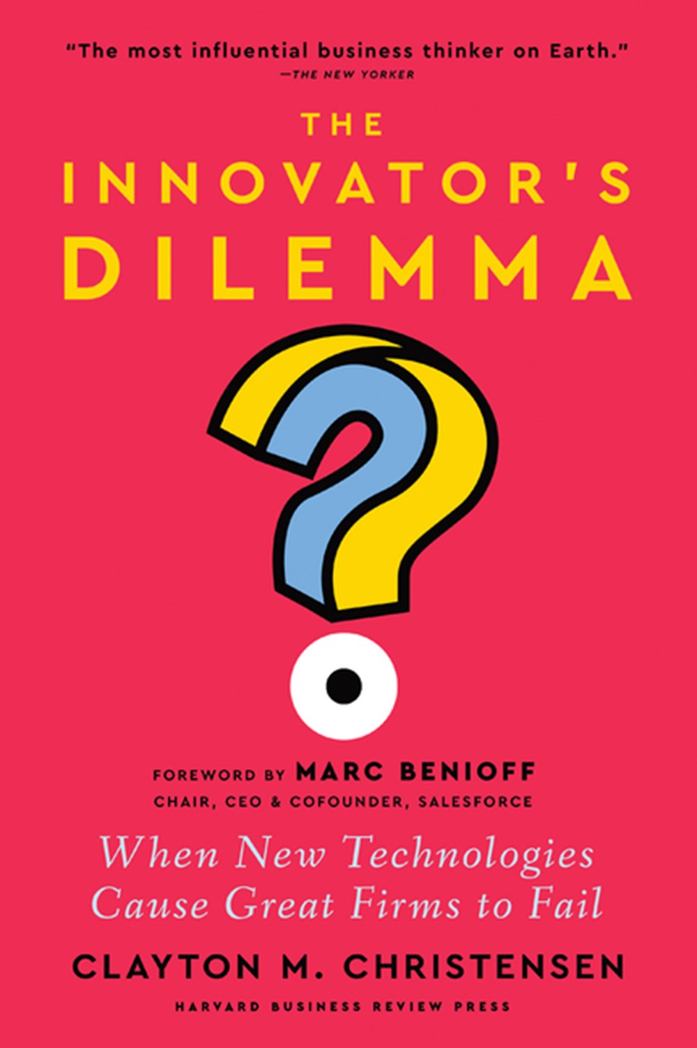 Innovator's Dilemma, with a New Foreword: When New Technologies Cause Great Firms to Fail