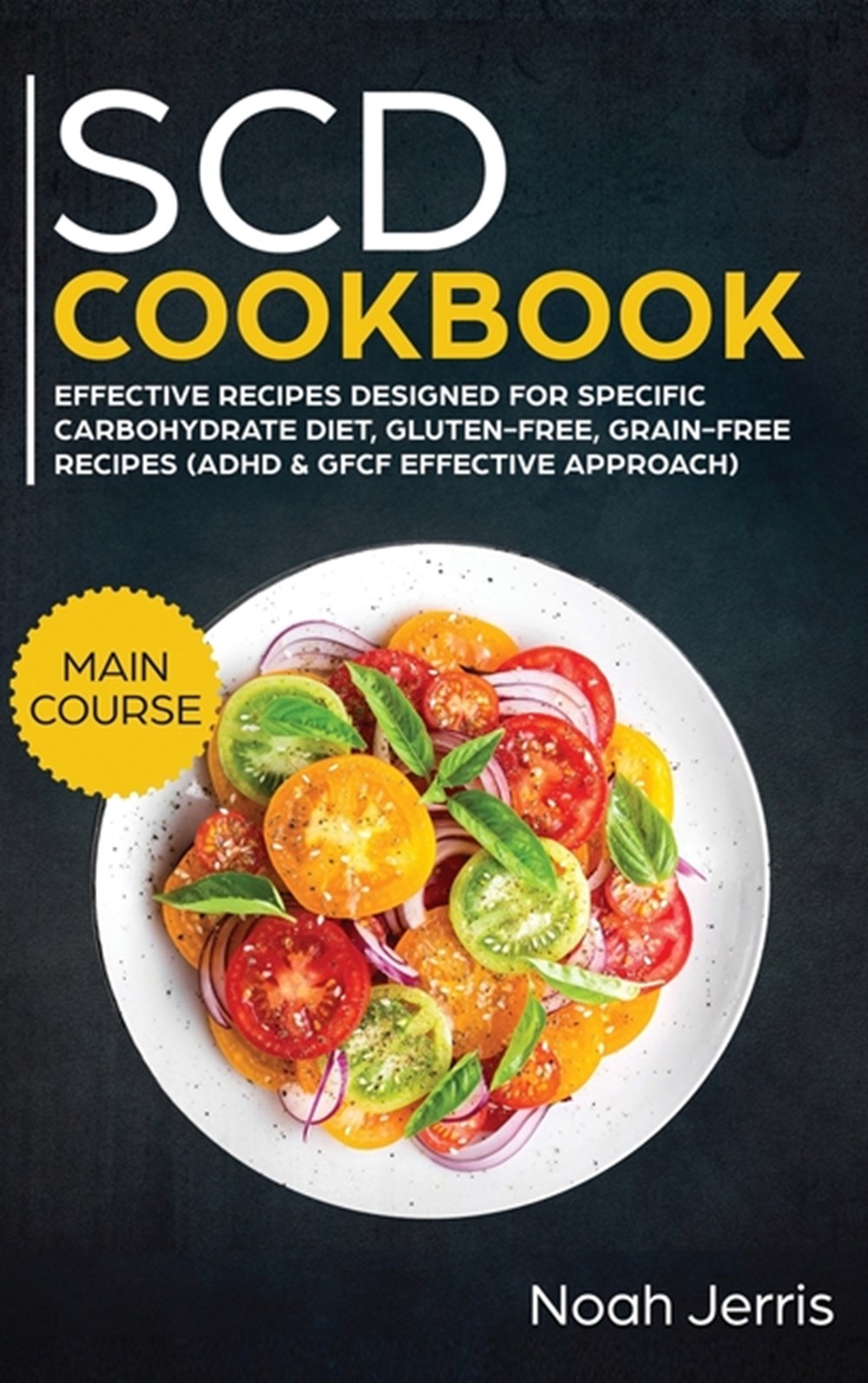 SCD Cookbook in Hardcover by Jerris Noah