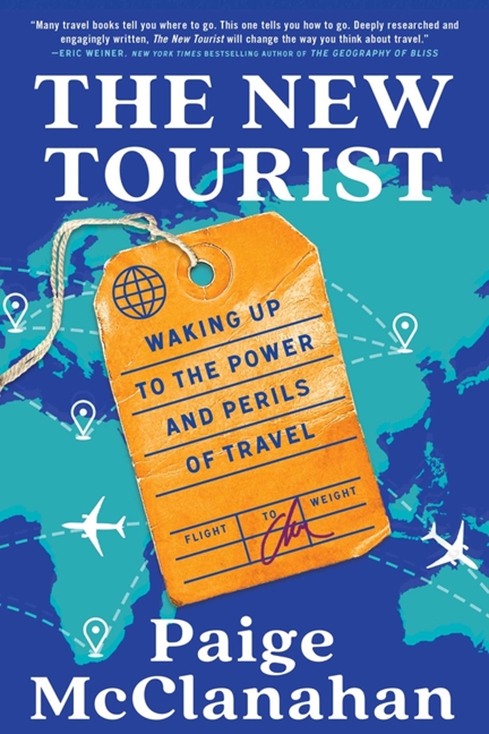 New Tourist: Waking Up to the Power and Perils of Travel