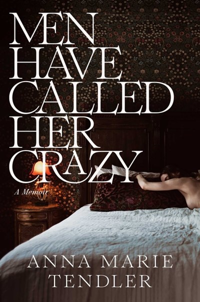  Men Have Called Her Crazy: A Memoir