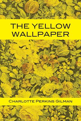 charlotte gilman the yellow wallpaper