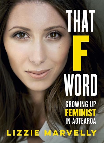  That F Word: Growing Up Feminist in Aotearoa