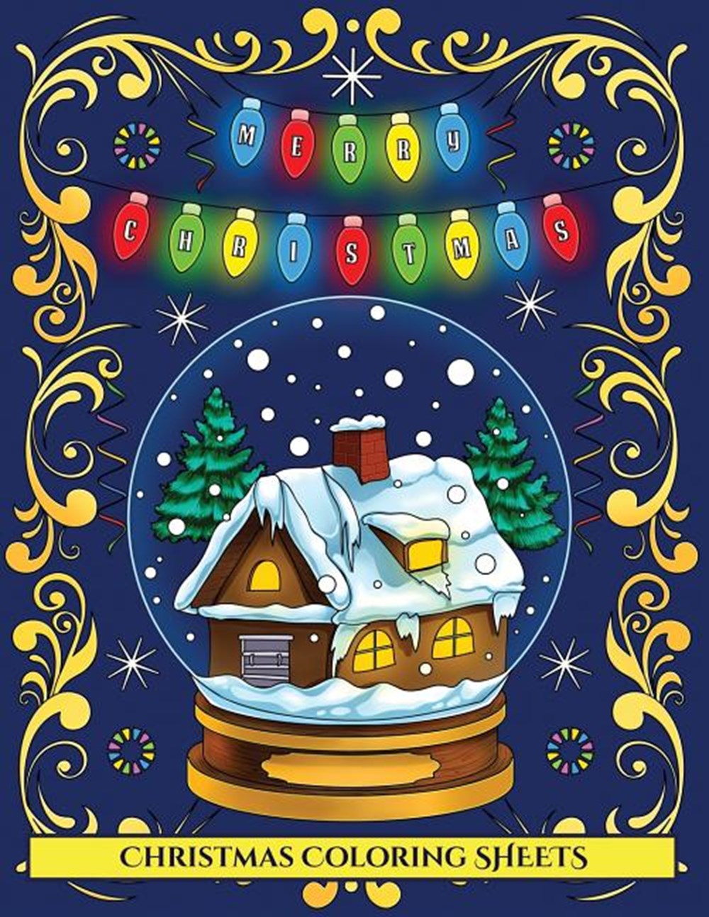Christmas Coloring Sheets: An adult coloring (colouring) book with 30 unique Christmas coloring page