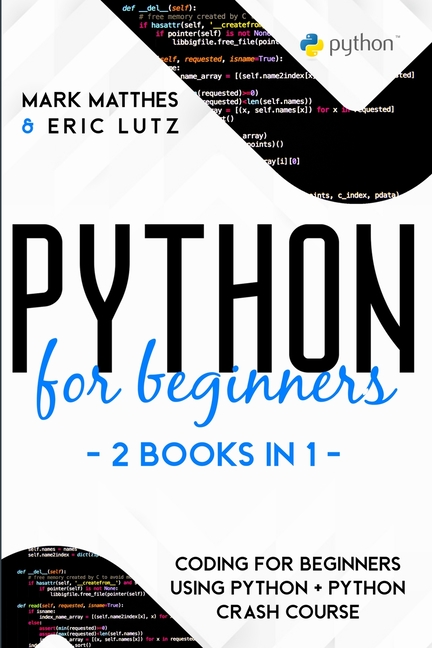 Buy Python for Beginners: 2 Books in 1: Coding for Beginners Using ...