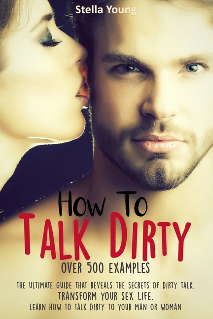 Buy How To Talk Dirty: The Ultimate Guide That Reveals The Secrets Of ...