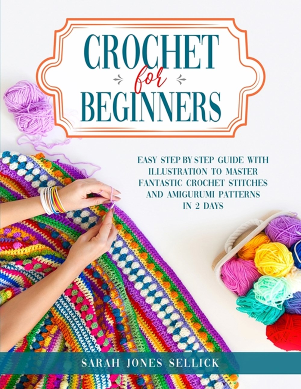 Buy Crochet for Beginners: Easy Step-by-Step Guide with Illustration to ...