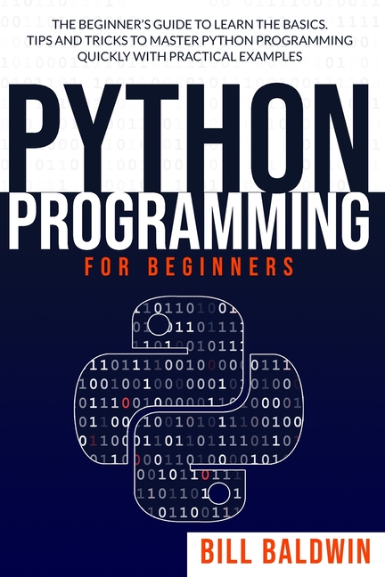 Buy Python Programming For Beginners: The Beginner's Guide To Learn The ...