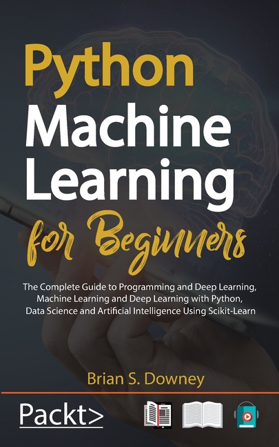 Buy Python Machine Learning For Beginners: The Complete Guide To ...