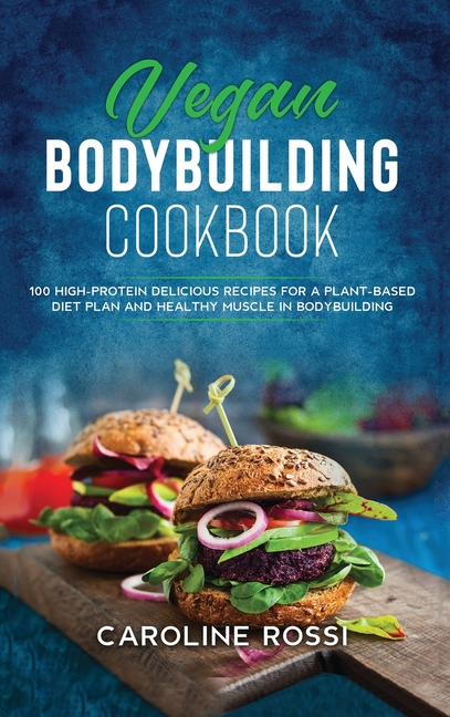 Buy Vegan Bodybuilding Cookbook: 50 High-protein Delicious Recipes For ...