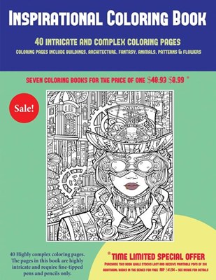 Inspirational Coloring Book (40 Complex and Intricate Coloring Pages): An Intricate and Complex Coloring Book That Requires Fine-Tipped Pens and Penci