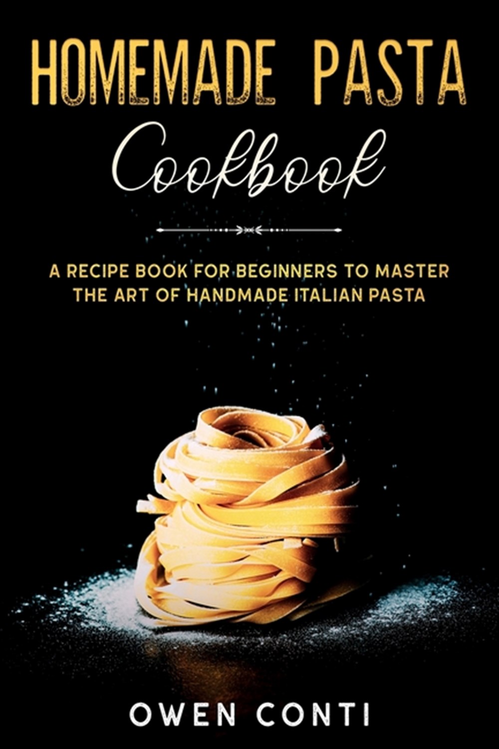 buy-homemade-pasta-cookbook-a-recipe-book-for-beginners-to-master-the