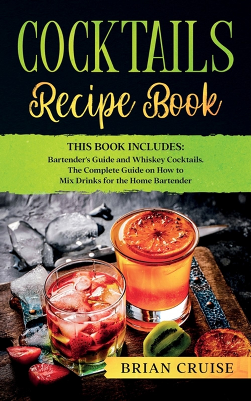 Buy Cocktails Recipe Book This Book Includes Bartender S Guide And