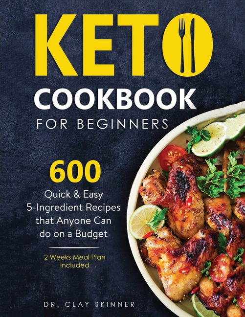 Buy Keto Cookbook For Beginners: 600 Quick & Easy 5-Ingredient Recipes ...