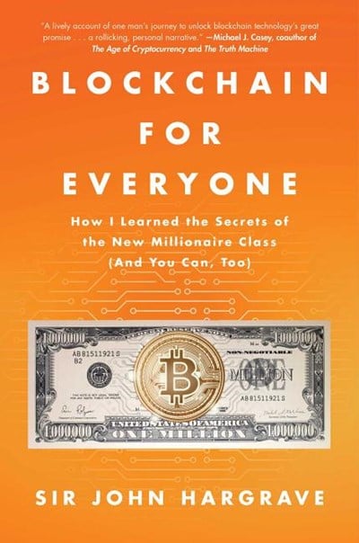  Blockchain for Everyone: How I Learned the Secrets of the New Millionaire Class (and You Can, Too)