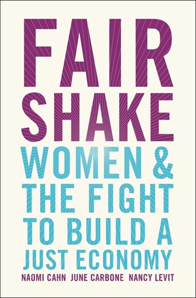  Fair Shake: Women and the Fight to Build a Just Economy