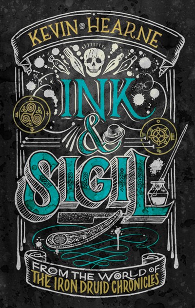  Ink & Sigil: From the World of the Iron Druid Chronicles