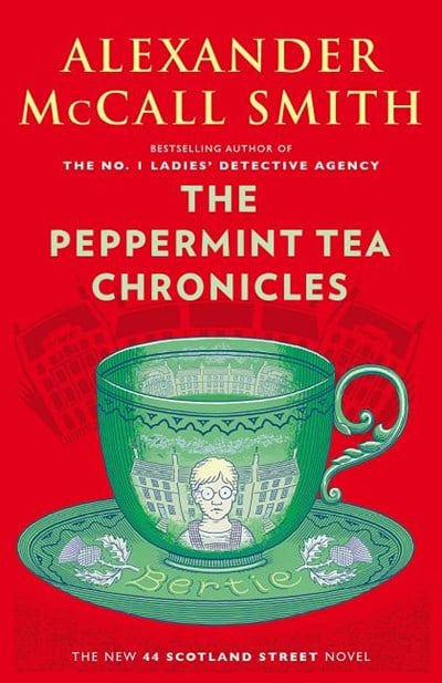 The Peppermint Tea Chronicles: 44 Scotland Street Series (13)