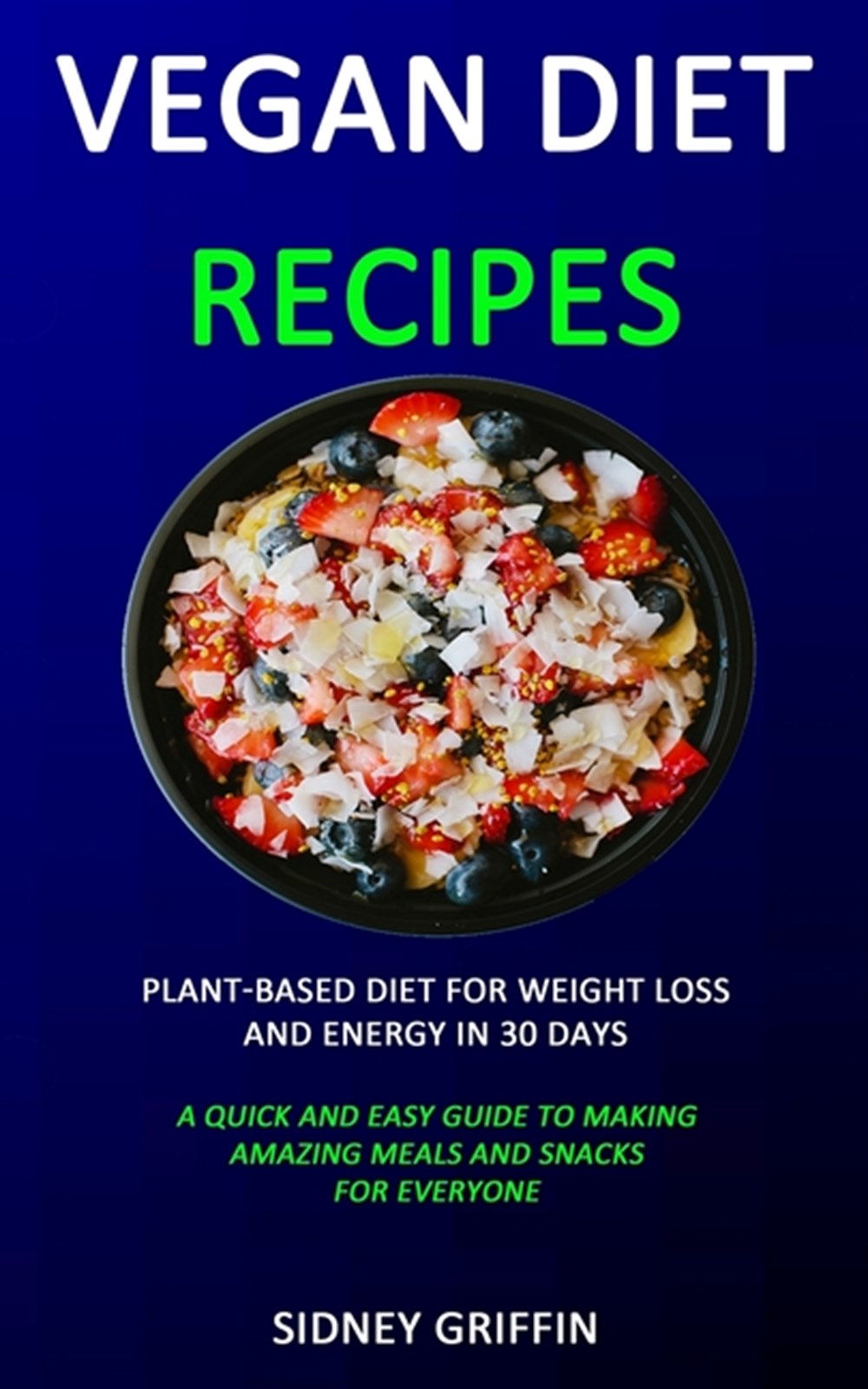 Vegan Diet Recipes in Paperback by Sidney Griffin