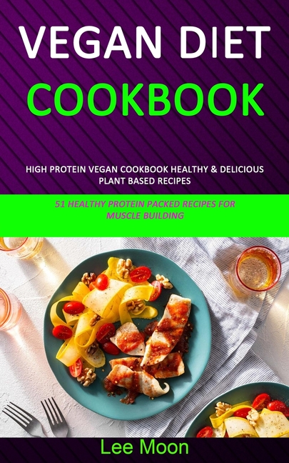 Vegan Diet Cookbook In Paperback By Lee Moon