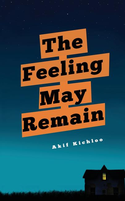 the feeling may remain akif kichloo