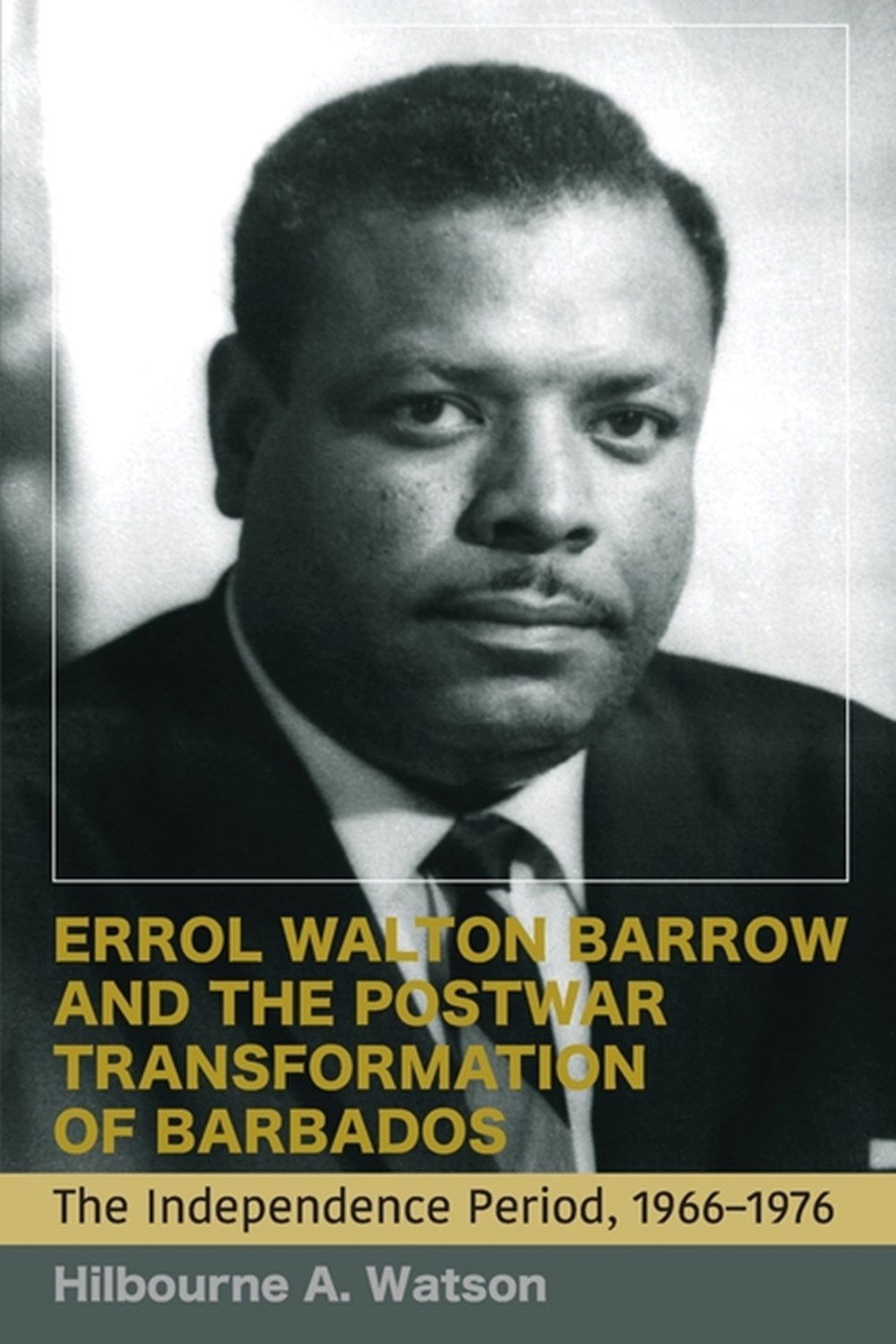 Errol Walton Barrow and the Postwar Transformation of Barbados (Vol. 2): The Independence Period, 19